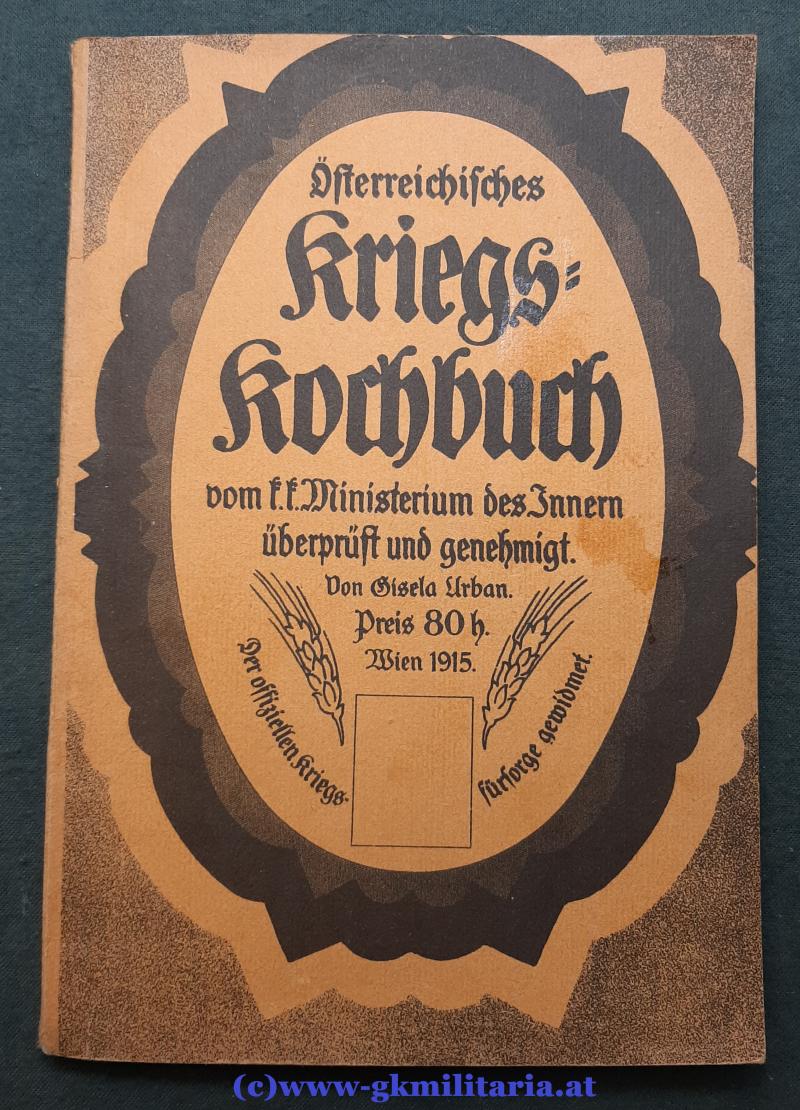 k.u.k. Österreichisches Kriegs-Kochbuch Wien 1915 - Offizielle Kriegsfürsorge!