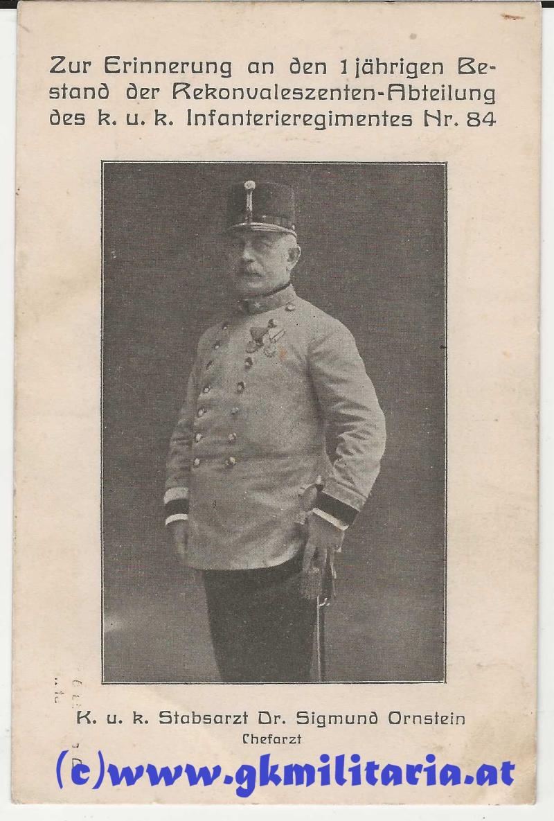 Karte k.u.k. Infanterie-Regiment Freiherr von Bolfras Nr. 84 - k.u.k. Stabsarzt Dr. Sigmund Ornstein Chefarzt Rekonvaleszenten-Abteilung Inf. Reg. 84 !!