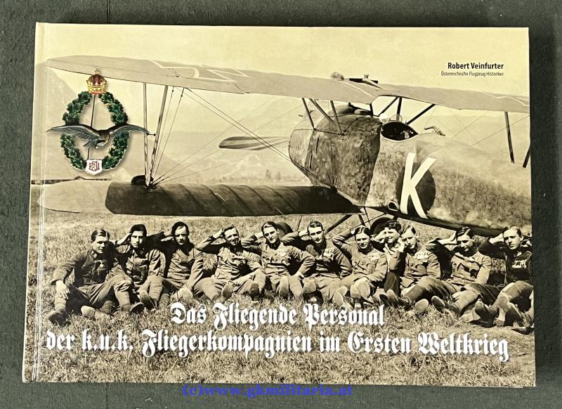 Das fliegende Personal der k.u.k. Fliegerkompagnien im Ersten Weltkrieg - Robert Veinfurter ÖFH !